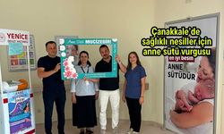 Çanakkale’de sağlıklı nesiller için anne sütü vurgusu