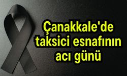 Çanakkale'de taksici esnafının acı günü