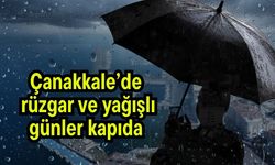 Çanakkale’de rüzgar ve yağışlı günler kapıda