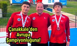 Çanakkale'den Avrupa Şampiyonluğuna!