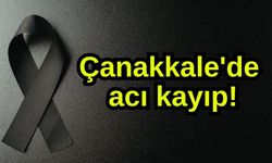 Çanakkale'de acı kayıp!