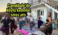 Çanakkale'de köylü kadınlar, stres attı (Video)