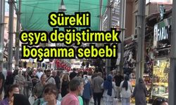 Sürekli eşya değiştirmek boşanma sebebi (Video)