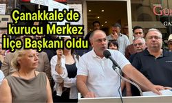 Çanakkale’de kurucu Merkez İlçe Başkanı oldu
