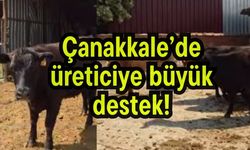 Çanakkale’de üreticiye büyük destek!