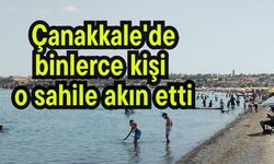 Çanakkale'de binlerce kişi o sahile akın etti