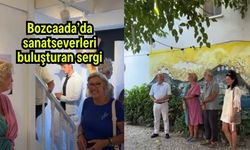 Bozcaada’da sanatseverleri buluşturan sergi
