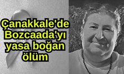Çanakkale'de Bozcaada'yı yasa boğan ölüm