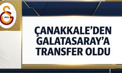 Çanakkale’den Galatasaray’a transfer oldu