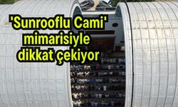 'Sunrooflu Cami' mimarisiyle dikkat çekiyor (Video)