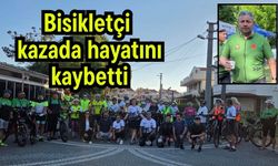Bisikletçi kazada hayatını kaybetti