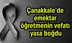 Çanakkale’de emektar öğretmenin vefatı yasa boğdu