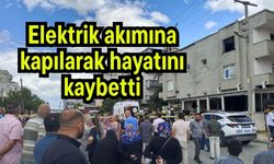 Elektrik akımına kapılarak hayatını kaybetti (Video)