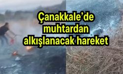 Çanakkale’de muhtardan alkışlanacak hareket