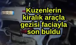 Kuzenlerin kiralık araçla gezisi faciayla son buldu