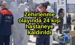 Zehirlenme olayında 24 kişi hastaneye kaldırıldı