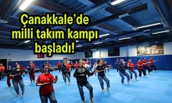 Çanakkale’de milli takım kampı başladı!