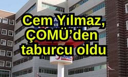 Cem Yılmaz, ÇOMÜ’den taburcu oldu