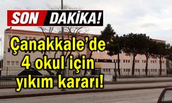 Çanakkale’de 4 okul için yıkım kararı!