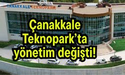 Çanakkale Teknopark’ta yönetim değişti!