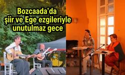 Bozcaada’da şiir ve Ege ezgileriyle unutulmaz gece
