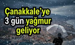 Çanakkale’ye 3 gün yağmur geliyor