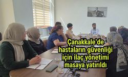 Çanakkale’de hastaların güvenliği için ilaç yönetimi masaya yatırıldı