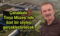 Çanakkale Troya Müzesi’nde özel bir söyleşi gerçekleştirilecek