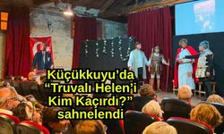 Küçükkuyu’da “Truvalı Helen’i Kim Kaçırdı?” sahnelendi