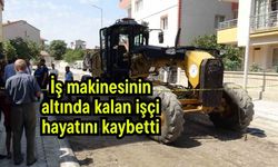 İş makinesinin altında kalan işçi hayatını kaybetti