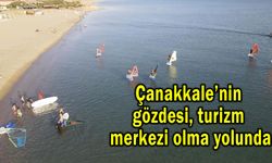 Çanakkale’nin gözdesi turizm merkezi olma yolunda (Video)