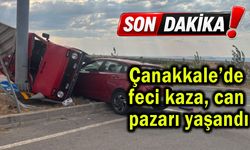 Çanakkale’de feci kaza, can pazarı yaşandı