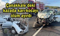 Çanakkale’deki kazada karı-kocayı ölüm ayırdı