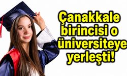 Çanakkale birincisi o üniversiteye yerleşti!