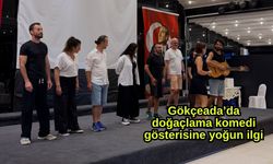 Gökçeada’da doğaçlama komedi gösterisine yoğun ilgi