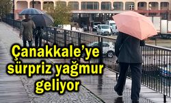 Çanakkale’ye sürpriz yağmur geliyor
