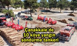 Çanakkale’de 10 köye yangın söndürme tankeri
