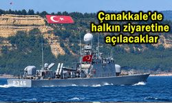 Çanakkale’de Zafer Bayramı’nda halkın ziyaretine açılacaklar