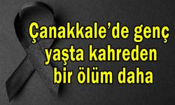 Çanakkale’de genç yaşta kahreden bir ölüm daha