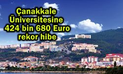 Çanakkale Üniversitesine 424 bin 680 Euro rekor hibe