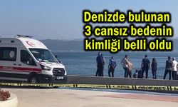 Denizde bulunan 3 cansız bedenin kimliği belli oldu