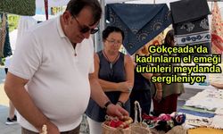 Gökçeada’da kadınların el emeği ürünleri meydanda sergileniyor