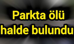 Parkta ölü halde bulundu