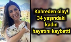Kahreden olay! 34 yaşındaki kadın hayatını kaybetti