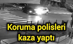 Koruma polisleri kaza yaptı