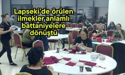 Lapseki’de örülen ilmekler anlamlı battaniyelere dönüştü