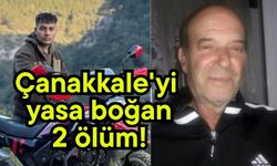 Çanakkale'yi yasa boğan 2 ölüm!