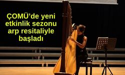 ÇOMÜ’de yeni etkinlik sezonu arp resitaliyle başladı
