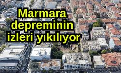 Marmara depreminin izleri yıkılıyor