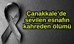 Çanakkale’de sevilen esnafın kahreden ölümü